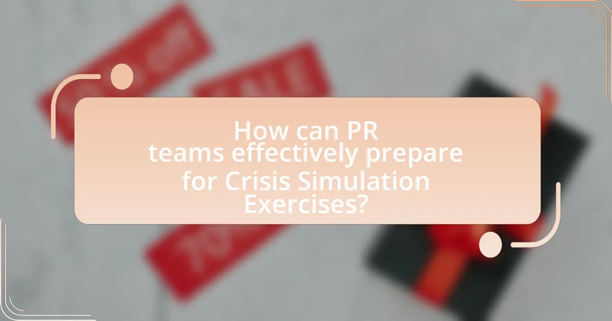 How can PR teams effectively prepare for Crisis Simulation Exercises?