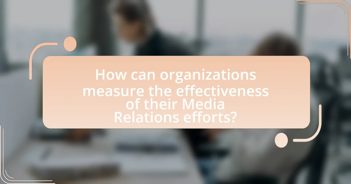 How can organizations measure the effectiveness of their Media Relations efforts?