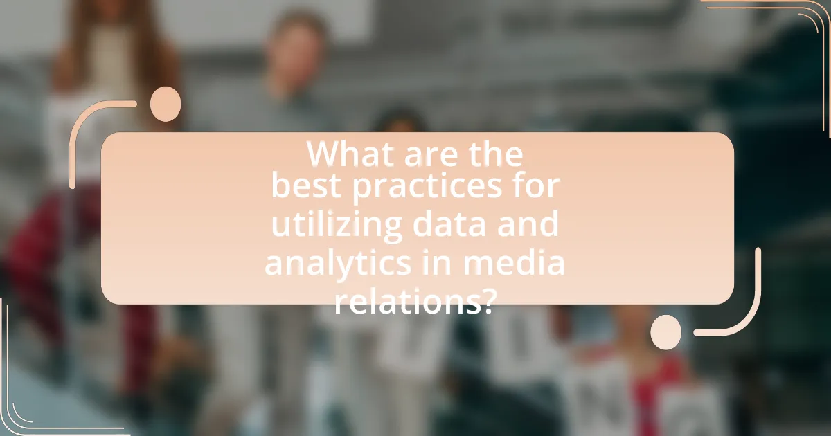 What are the best practices for utilizing data and analytics in media relations?