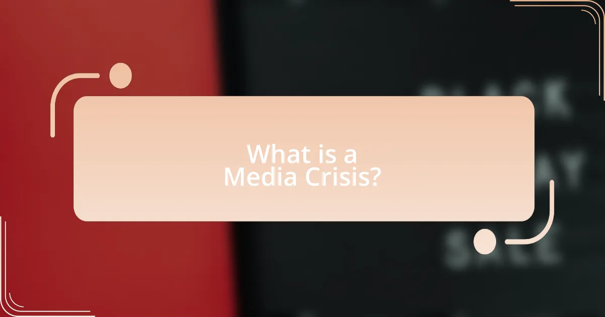 What is a Media Crisis?