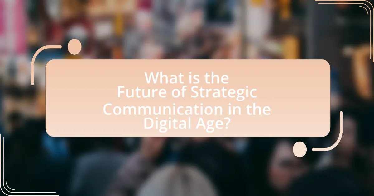 What is the Future of Strategic Communication in the Digital Age?